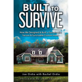 Built to Survive: How We Designed & Built a Sustainable, Secure & Survivable Custom Home