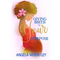 Giving Birth To Your Purpose: What's Your Baby's Name?