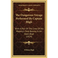 The Dangerous Voyage Performed By Captain Bligh: With A Part Of The Crew Of His Majesty's Ship Bounty, In An Open Boat (1824)
