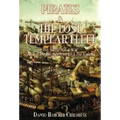 Pirates and the Lost Templar Fleet: The Secret Naval War Between the Knights Templar and the Vatican