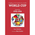 Everything you ever wanted to know about the World Cup. Volume One: 1930-1954