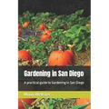 Gardening in San Diego: A practical guide to Gardening in San Diego