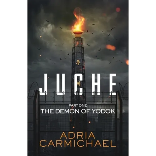 Juche: Part one - The Demon of Yodok