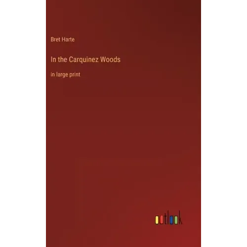 In the Carquinez Woods: in large print