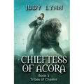 Chieftess of Acora: Tribes of Chalent Book 1