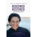 Redeemed Restored Recommissioned: My Testimony of Redemption Revised