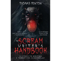 The Scream Writer's Handbook: How to Write a Terrifying Screenplay in 10 Bloody Steps