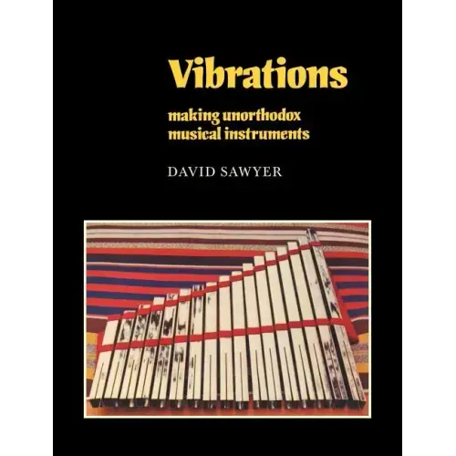 Vibrations: Making Unorthodox Musical Instruments