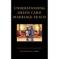 Understanding Green Card Marriage Fraud