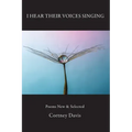 I Hear Their Voices Singing: Poems New & Selected
