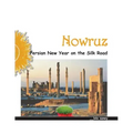 Nowruz: Persian New Year on the Silk Road