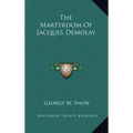 The Martyrdom of Jacques Demolay