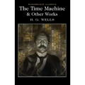 The Time Machine and Other Works