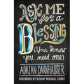 Ask Me for a Blessing (You Know You Need One)