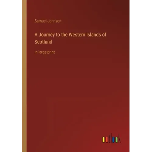 A Journey to the Western Islands of Scotland: in large print