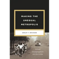Making the Unequal Metropolis: School Desegregation and Its Limits