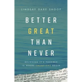 Better Great Than Never: Believing It's Possible Is Where Champions Begin
