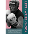 Left / Write // Hook: Survivor Stories from a Creative Arts Boxing and Writing Project