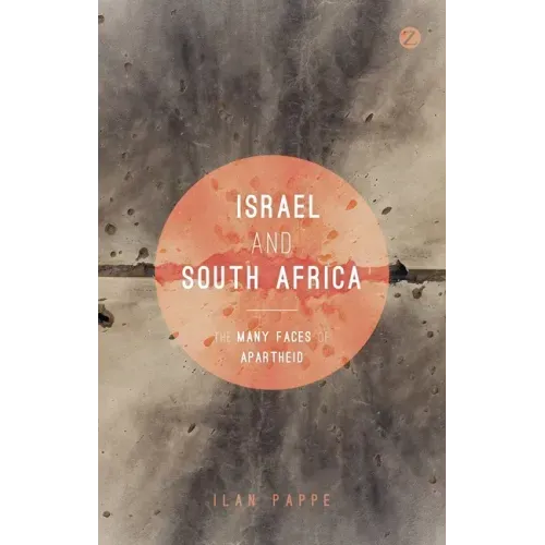 Israel and South Africa: The Many Faces of Apartheid