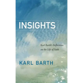 Insights: Karl Barth's Reflections on the Life of Faith