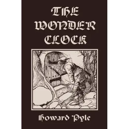 The Wonder Clock, Illustrated Edition (Yesterday's Classics)