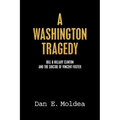 A Washington Tragedy: Bill & Hillary Clinton and the Suicide of Vincent Foster