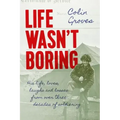 Life Wasn't Boring