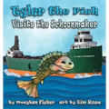 Tyler the Fish Visits the Schoonmaker