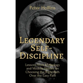 Legendary Self-Discipline: Lessons from Mythology and Modern Heroes on Choosing the Right Path Over the Easy Path