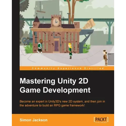 Mastering Unity 2D Game Development