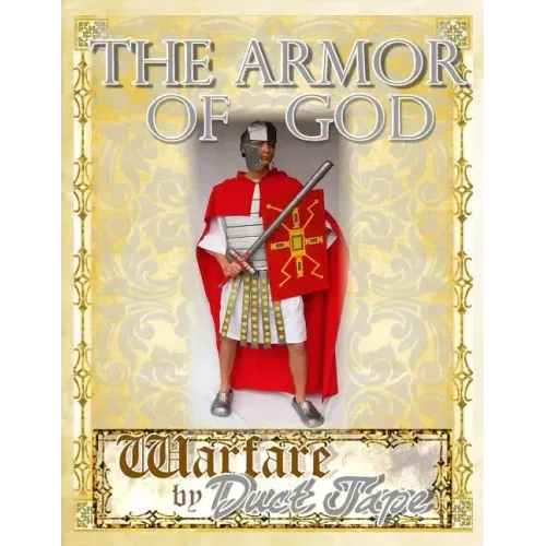 The Armor of God: Warfare by Duct Tape