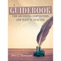 A Guidebook for Advanced Composition and Textual Analysis