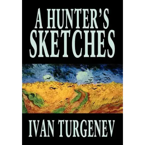 A Hunter's Sketches by Ivan Turgenev, Fiction, Classics, Literary, Short Stories