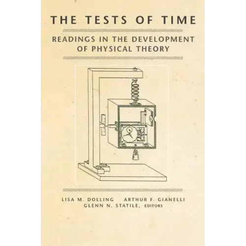 The Tests of Time: Readings in the Development of Physical Theory