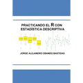 Practicando el R con la estadística descriptiva: Estadística Descriptiva con R