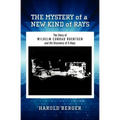 The Mystery of a New Kind of Rays: The Story of Wilhelm Conrad Roentgen and His Discovery of X-Rays