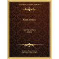Saint Ursula: Sacred Cantata (1881)
