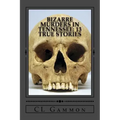 Bizarre Murders in Tennessee: 13 True Stories