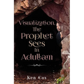 Visualization, The Prophet Sees In Adullam
