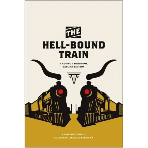 The Hell-Bound Train: A Cowboy Songbook, Second Edition