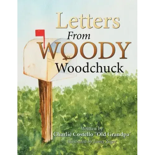 Letters from Woody Woodchuck