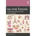Les Mots Français: Vocabulaire, Lectures Et Sujets de Conversation