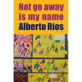 Not Go Away Is My Name