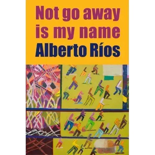 Not Go Away Is My Name
