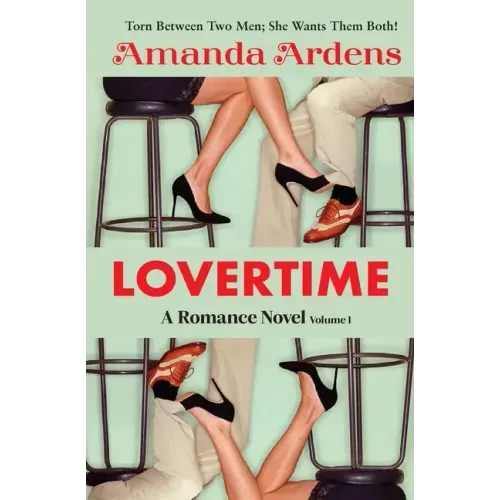 LOVERTIME Escape into Ecstasy and Eroticism: Some Women Get LUCKY and Find Two Men of Their Dreams!