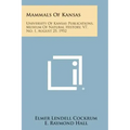 Mammals Of Kansas: University Of Kansas Publications, Museum Of Natural History, V7, No. 1, August 25, 1952