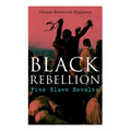 Black Rebellion: Five Slave Revolts