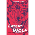 Latent Wolf: First in the Tobias Finch Series