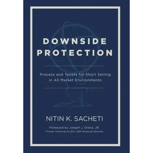 Downside Protection: Process and Tenets for Short Selling in All Market Environments