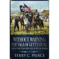 Without Warning: The Saga of Gettysburg, A Reluctant Union Hero, and the Men He Inspired